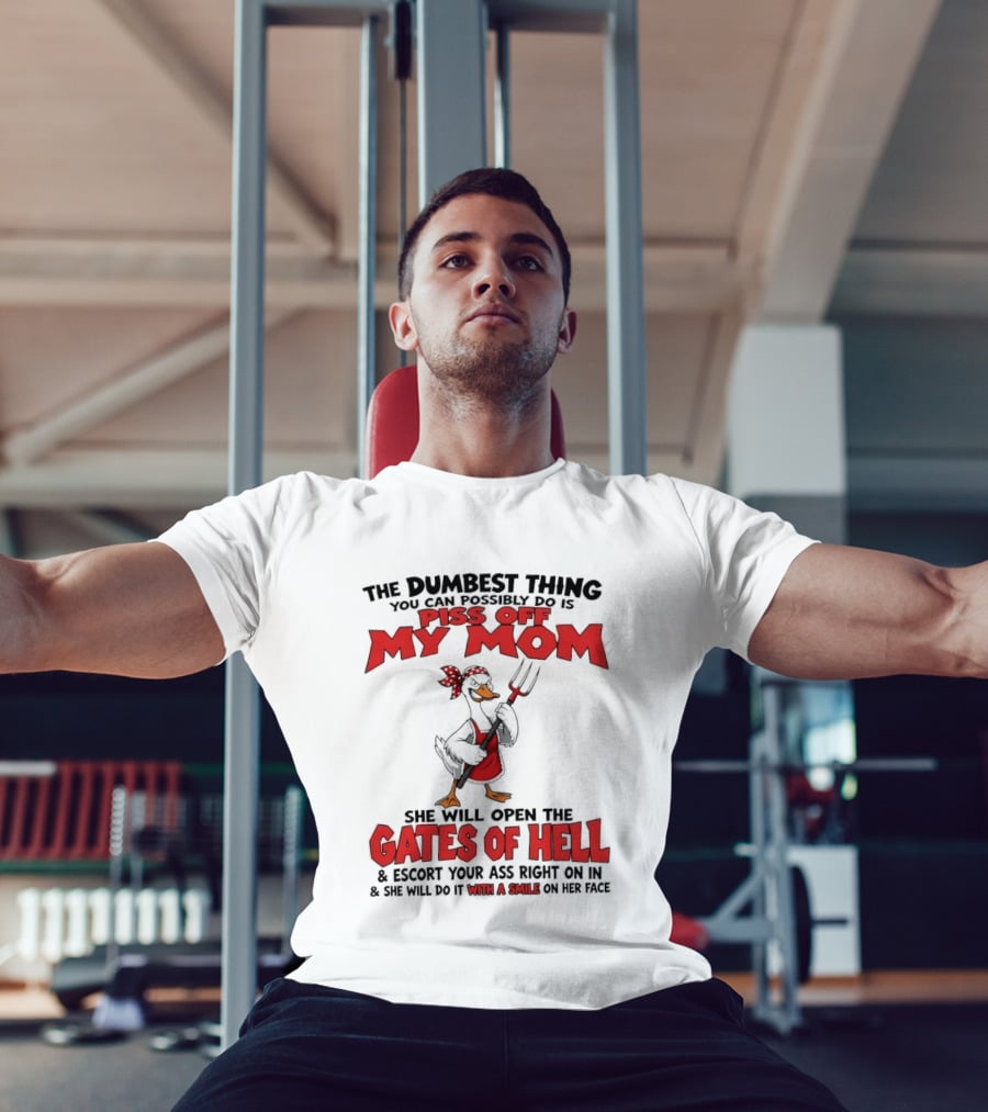 Piss Off My Mom Gates Of Hell Funny Angry Duck Mom T-Shirt