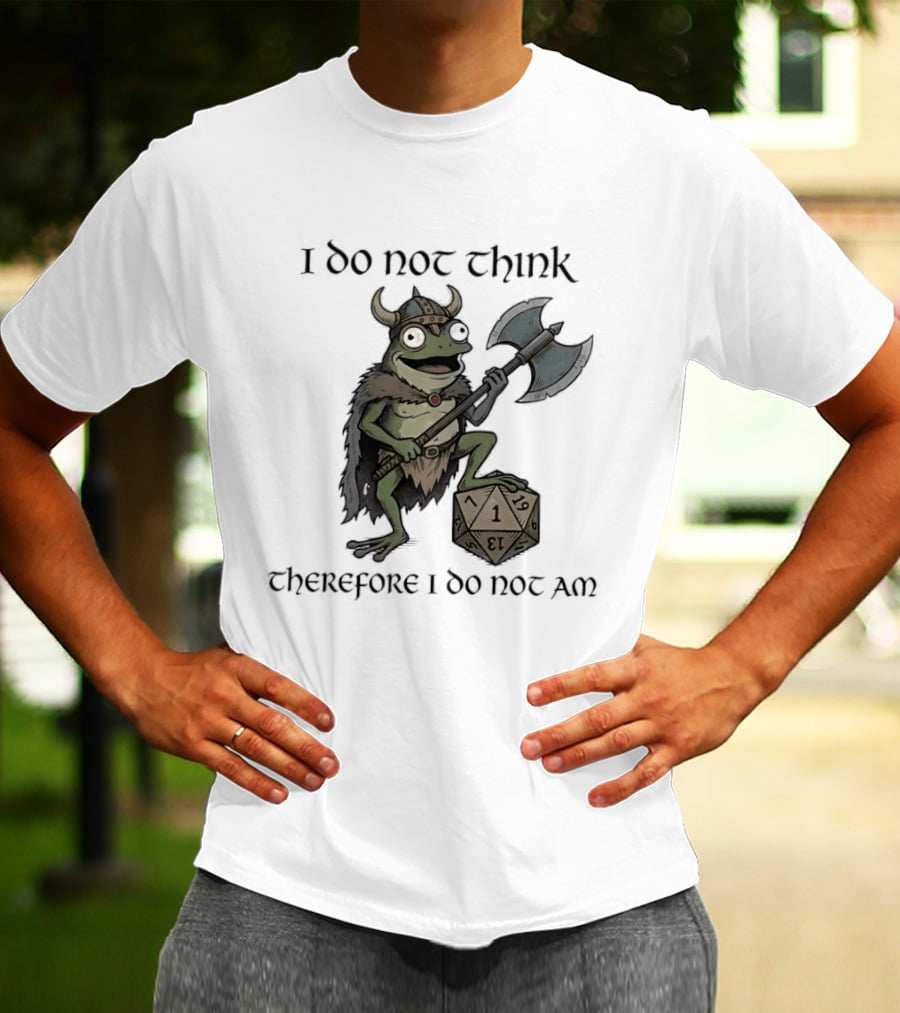 Viking Frog I Do Not Think Therefore I Do Not Am Text D20 Axe Fantasy Humorous Gaming T-Shirt