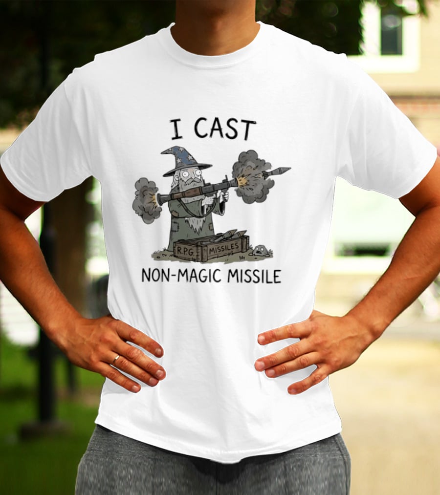 I Cast RPG Non Magic Missile Wizard Humor T-Shirt
