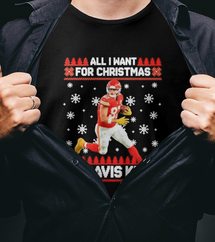 All I Want For Christmas Is Travis Kelce Ugly Football Holiday Sweater Featuring NFL Tight End T-Shirt