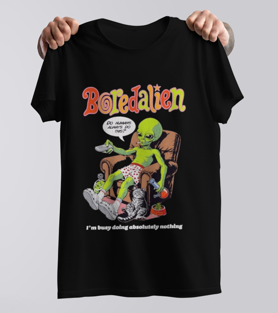 Boredalien Do Humans Always Do This I'm Busy Doing Absolutely Nothing Alien Relaxing Chair Cat TV Pizza T-Shirt