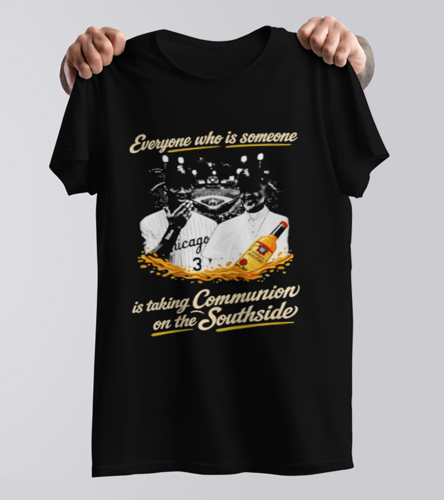 Everyone Who Is Someone Is Taking Communion On The Southside Chicago White Sox Pope Leo XIV T-Shirt