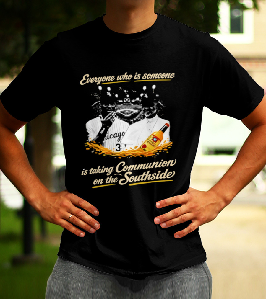 Everyone Who Is Someone Is Taking Communion On The Southside Chicago White Sox Pope Leo XIV T-Shirt