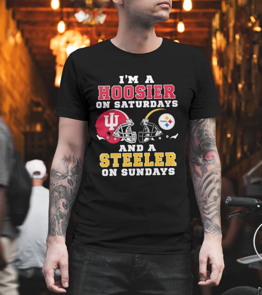 I'm A Hoosier On Saturdays And A Steeler On Sundays With Indiana And Pittsburgh Helmets T-Shirt