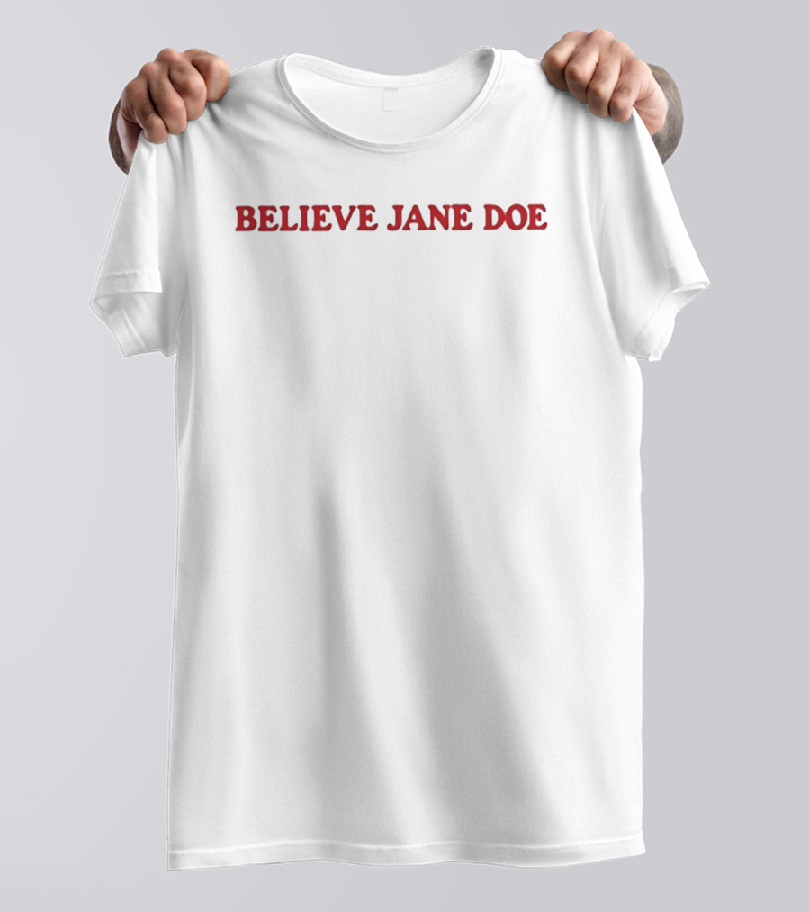 Believe Jane Doe T-Shirt