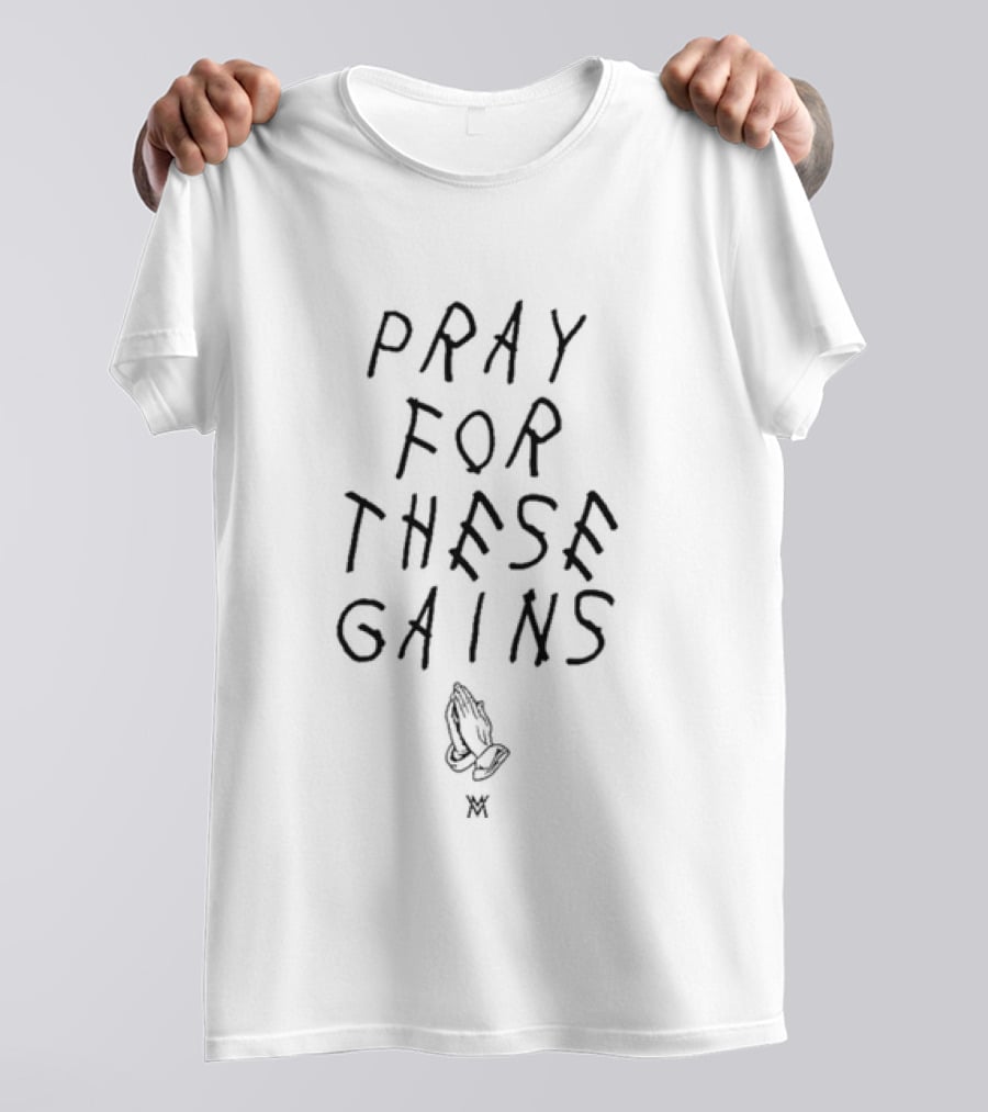 Pray For These Gains Calum Von Moger Fitness Motivation T-Shirt