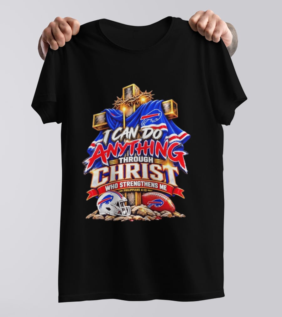 I Can Do Anything Through Christ Buffalo Bills Philippians 4.13 T-Shirt