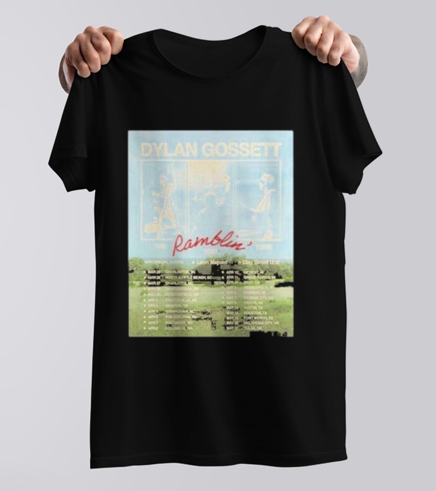 DYLAN GOSSETT The Ramblin Dates Tour 2027 Leon Marcom Clay Street Unit T-Shirt