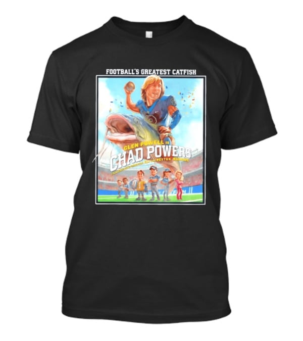 Football's Greatest Catfish Glen Powell As Chad Powers Featuring Peyton Manning T-Shirt