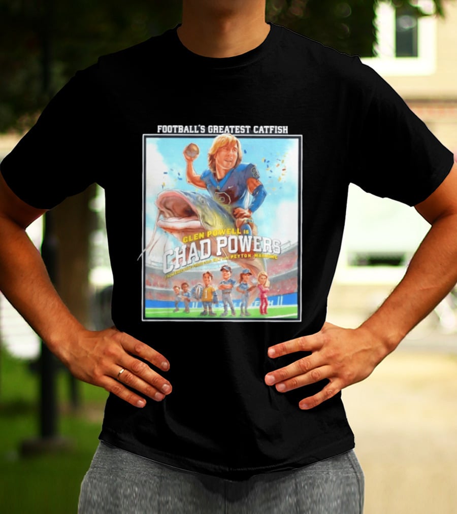 Football's Greatest Catfish Glen Powell As Chad Powers Featuring Peyton Manning T-Shirt