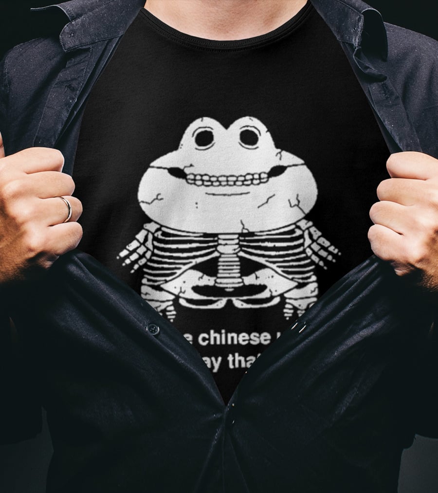 I'll Be Chinese Until The Day That I Die Frog Skeleton T-Shirt