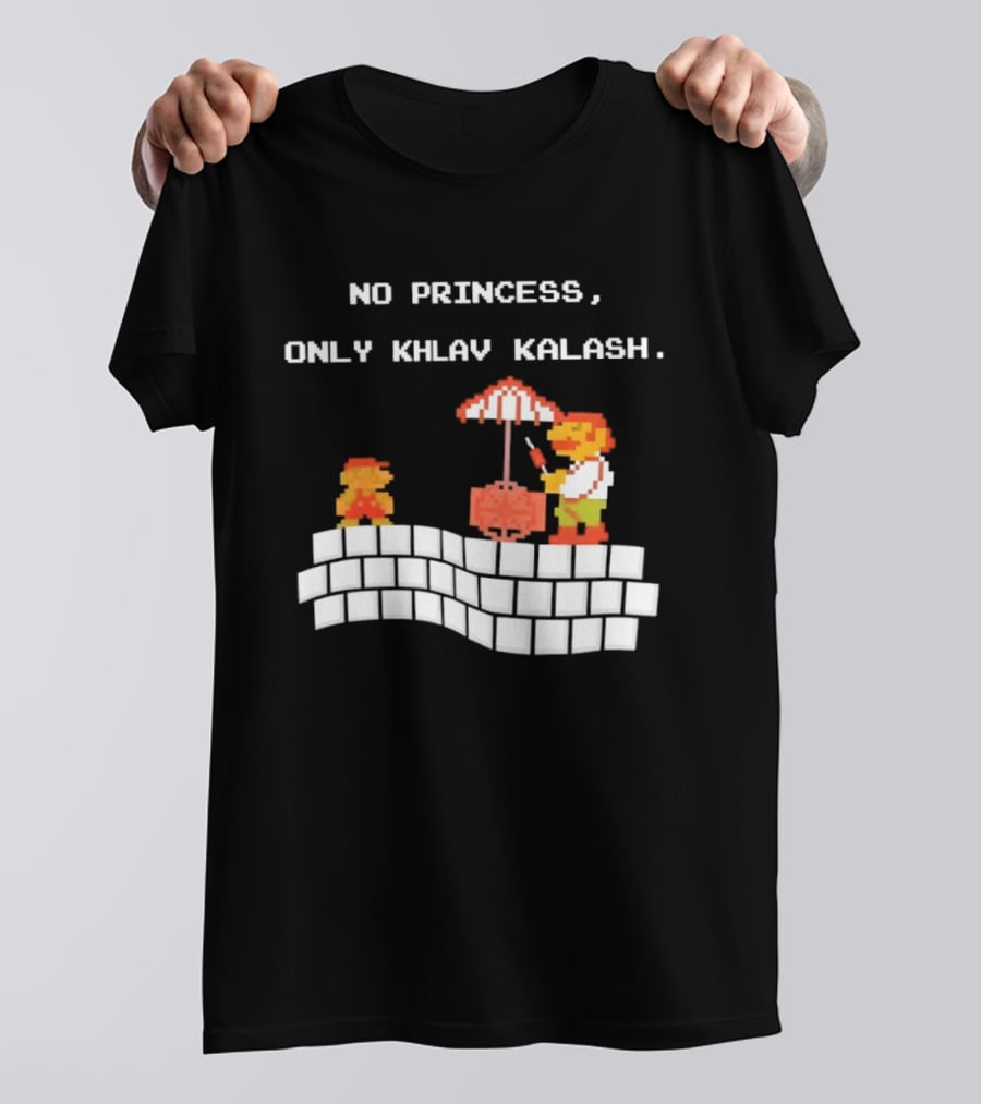 No Princess Only Khlav Kalash Mario Pixel Nostalgia T-Shirt