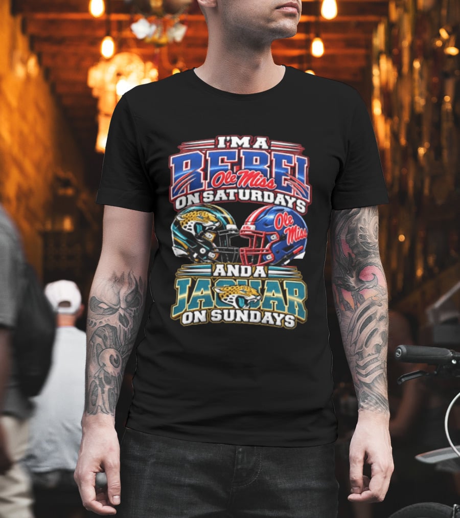 I'm A Rebel Ole Miss On Saturdays And A Jaguar On Sundays T-Shirt
