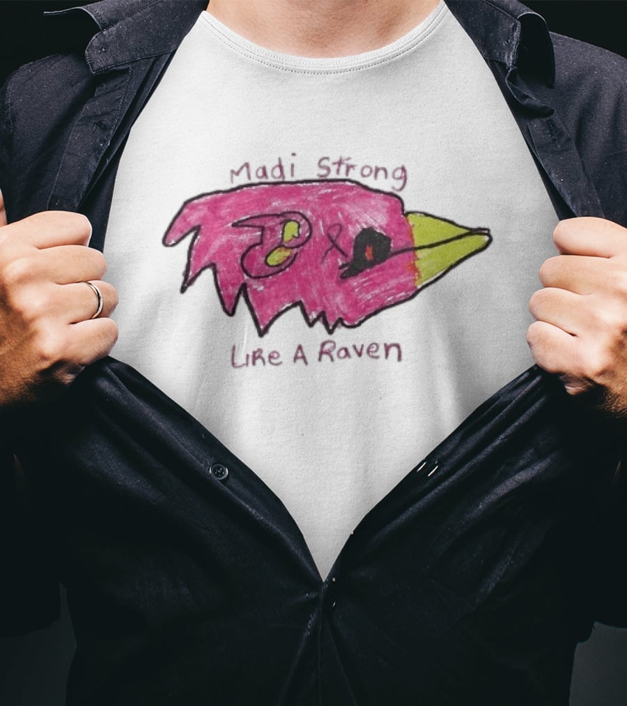 Madi Strong Like A Raven Crucial Catch Baltimore Ravens T-Shirt