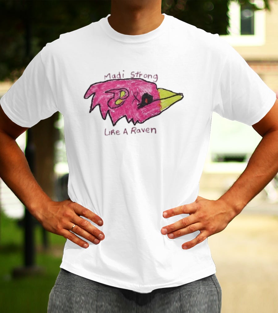 Madi Strong Like A Raven Crucial Catch Baltimore Ravens T-Shirt
