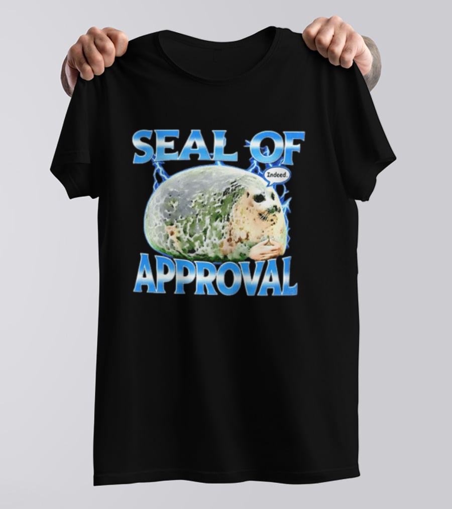 Seal Of Approval Indeed Meme Internet Culture Seal T-Shirt