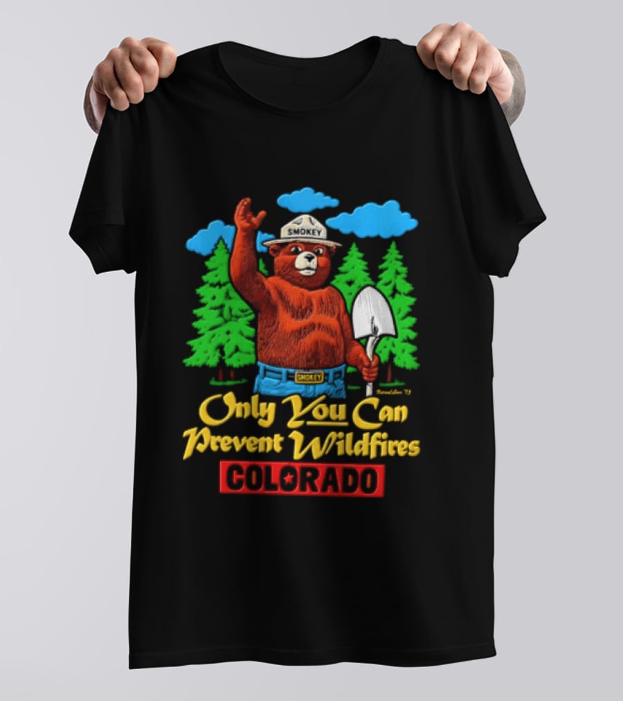 Only You Can Prevent Wildfires Smokey Bear Colorado Forest Conservation T-Shirt
