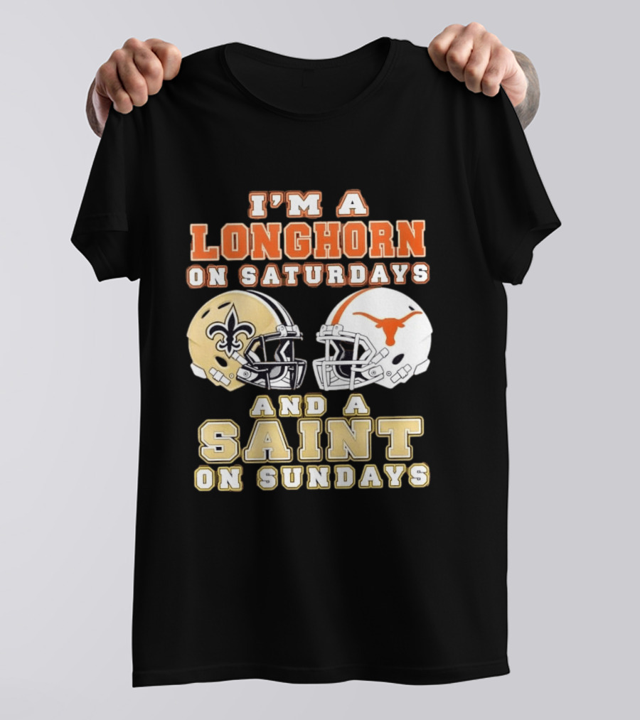 I'm A Longhorn On Saturdays And A Saint On Sundays Football Helmets T-Shirt