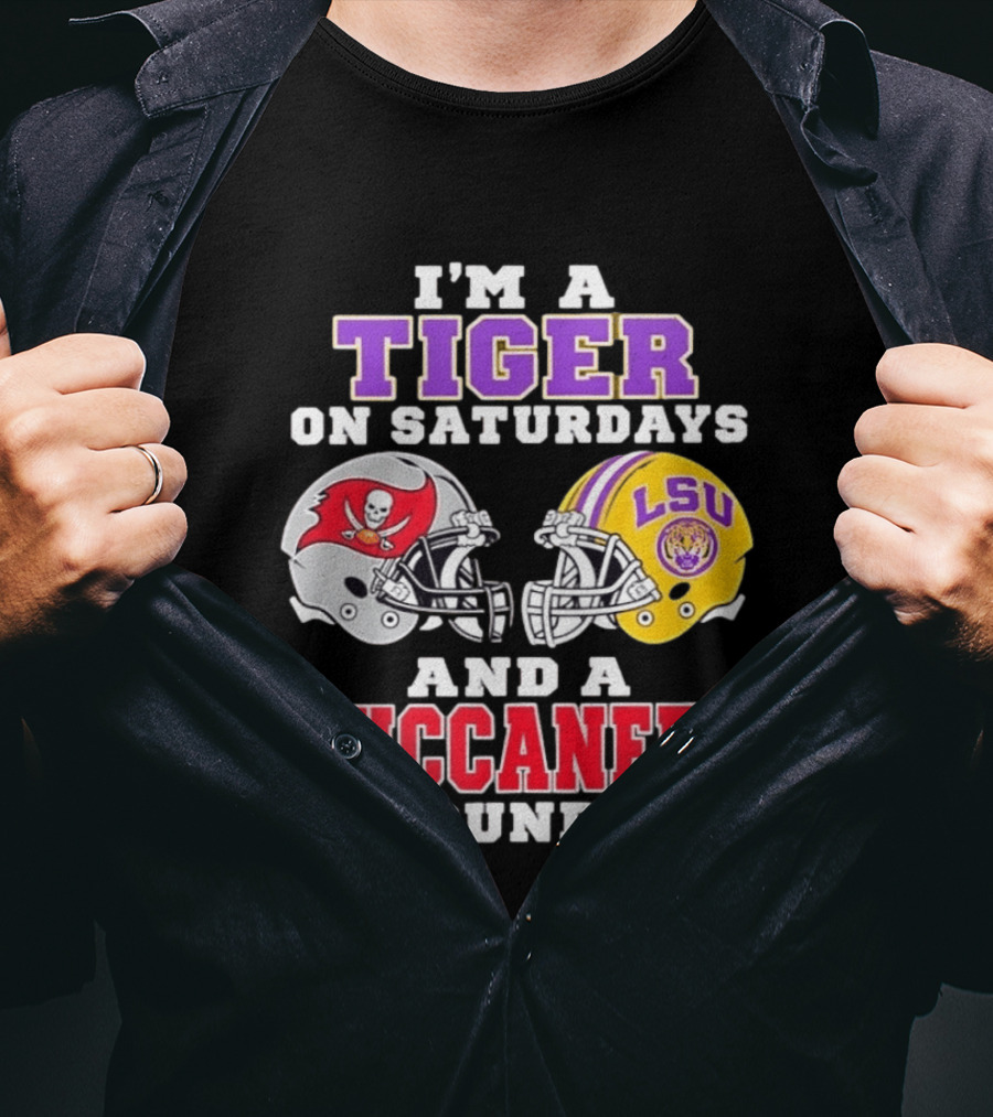 I'm A Tiger On Saturdays And A Buccaneer On Sundays LSU Football Helmets T-Shirt