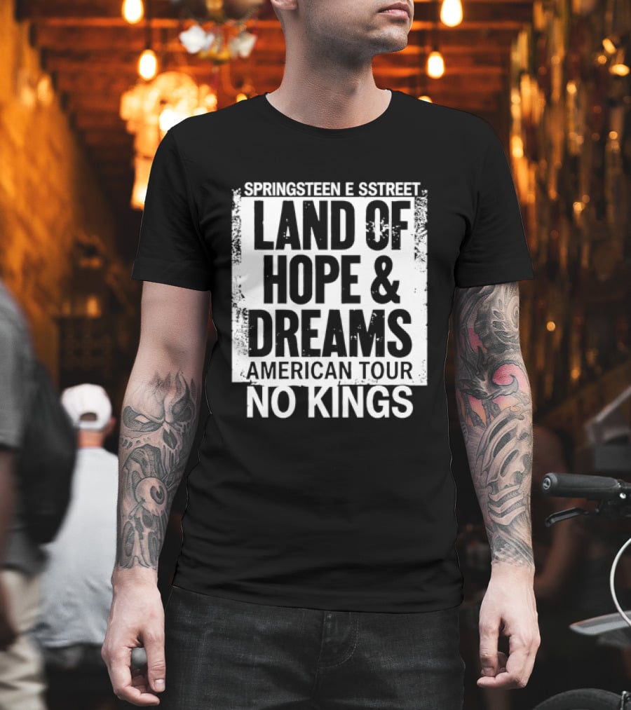 Springsteen E Street Land Of Hope & Dreams American Tour No Kings T-Shirt