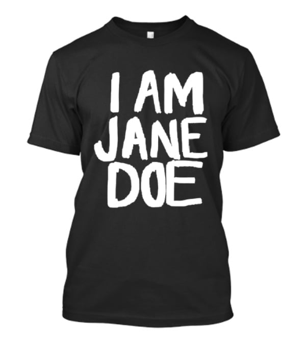 I Am Jane Doe T-Shirt