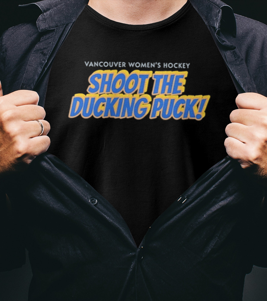 Vancouver Women's Hockey Shoot The Ducking Puck T-Shirt
