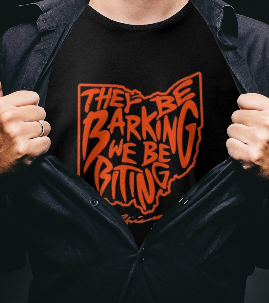 Cleveland Browns Football They Be Barking We Be Biting Ohio T-Shirt