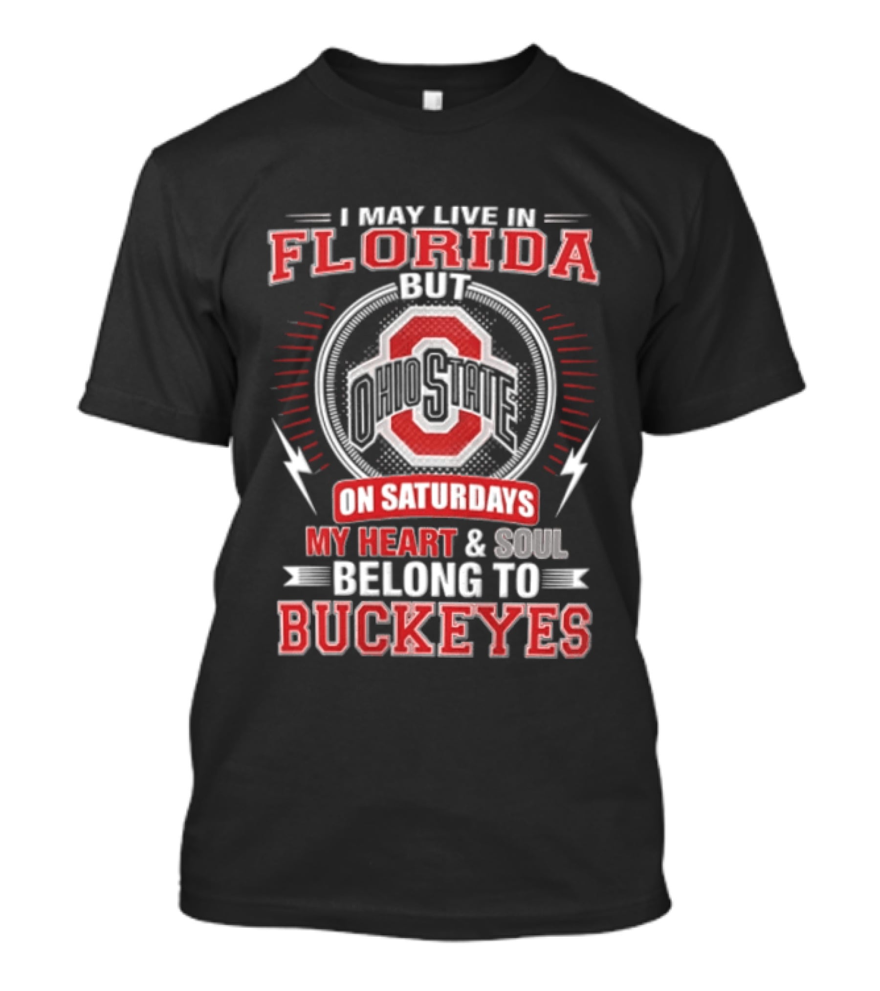 I May Live In Florida Ohio State On Saturdays My Heart And Soul Belong To Buckeyes T-Shirt