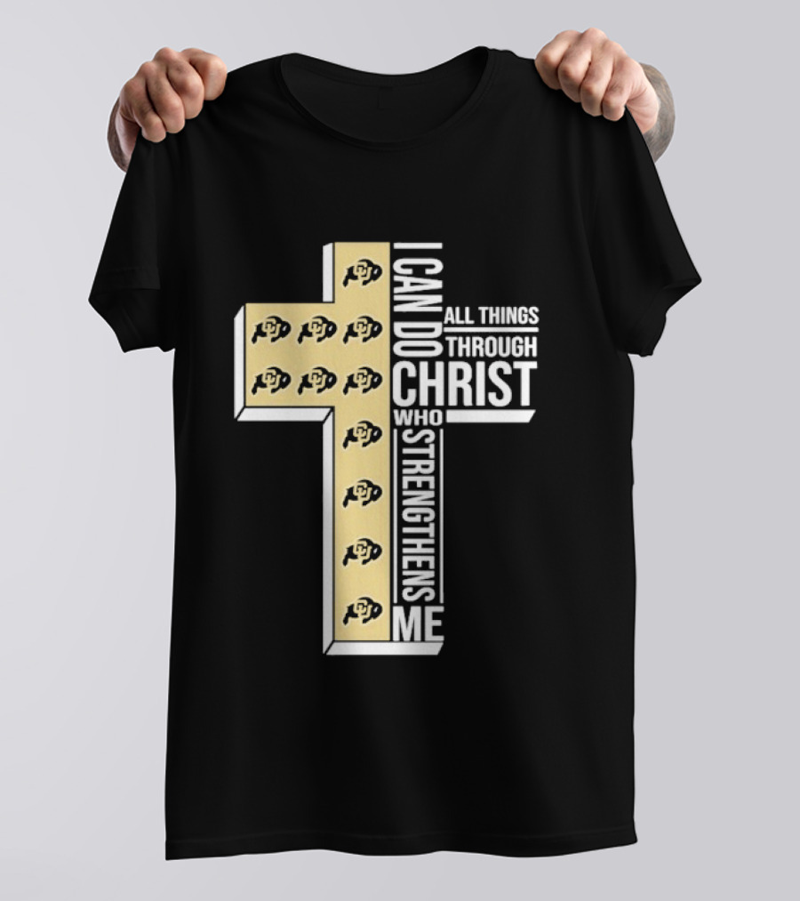 Colorado Buffaloes Cross I Can Do All Things Through Christ Who Strengthens Me T-Shirt