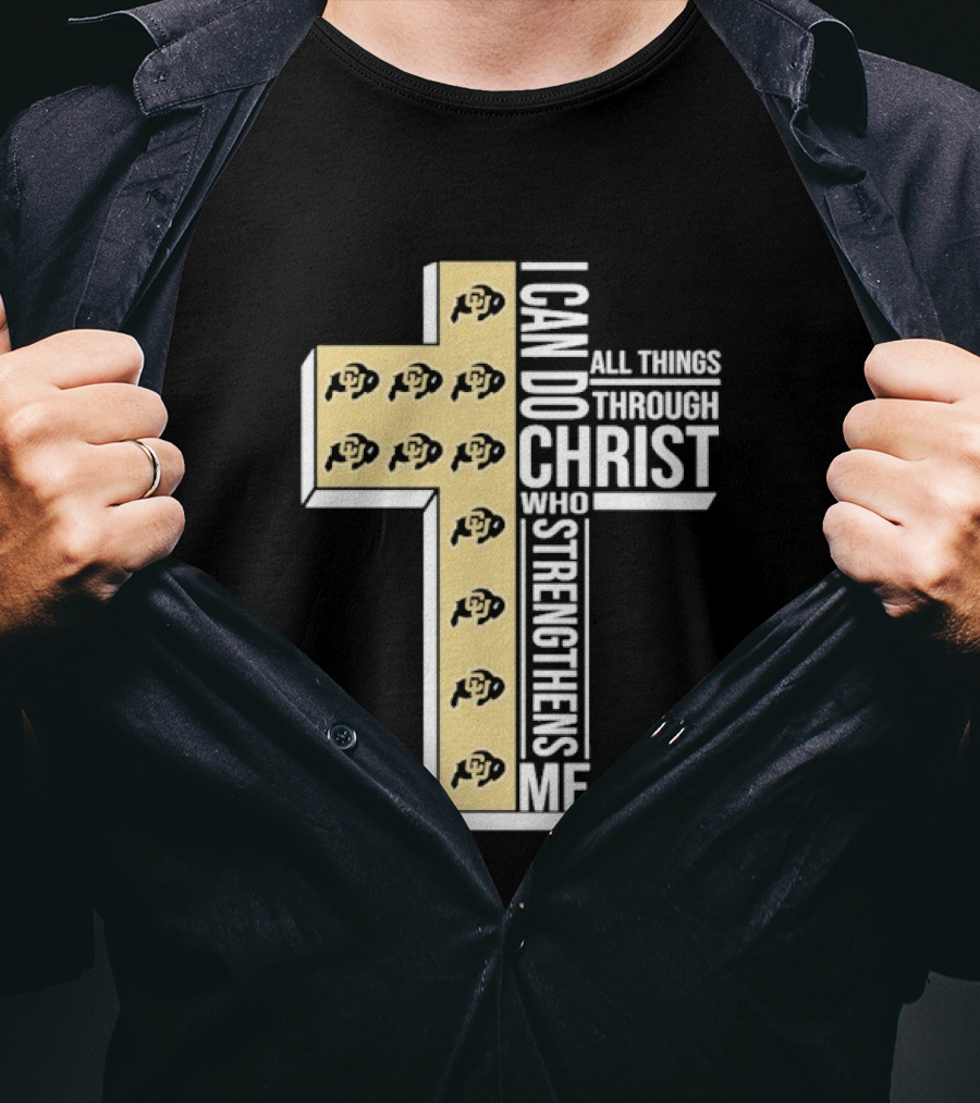 Colorado Buffaloes Cross I Can Do All Things Through Christ Who Strengthens Me T-Shirt
