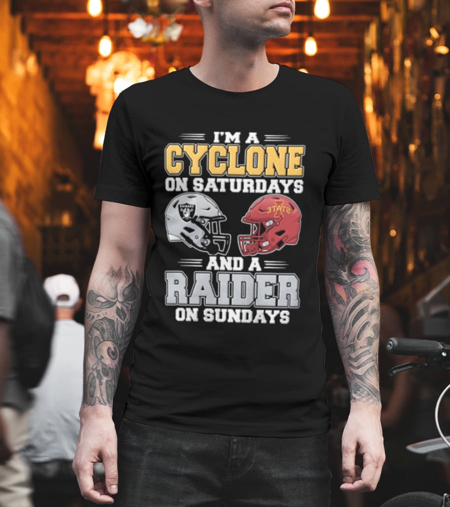 Im A Cyclone On Saturdays And A Raider On Sundays Las Vegas Raiders Iowa State Cyclones Football Fan Gear T-Shirt
