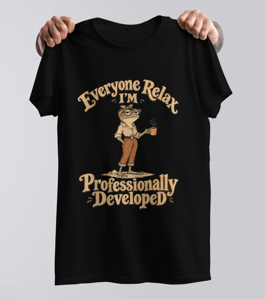 Everyone Relax I'm Professionally Developed Frog Relaxed Frog With Coffee T-Shirt