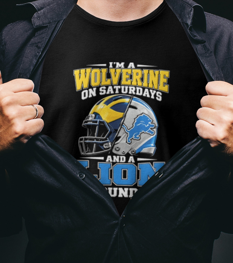 IM A Wolverine On Saturdays And A Lion On Sundays Michigan Wolverines Detroit Lions Football Helmets T-Shirt