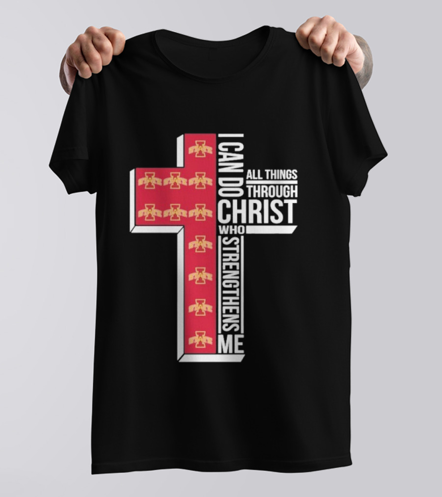 Iowa State Cyclones I Can Do All Things Through Christ Who Strengthens Me Cross T-Shirt