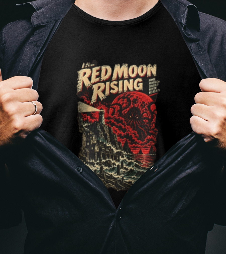 The Red Moon Rising Some Horrors Should Never Be Repeated T-Shirt