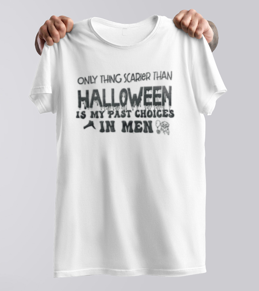 Only Thing Scarier Than Halloween Is My Past Choices In Men It Pennywise T-Shirt