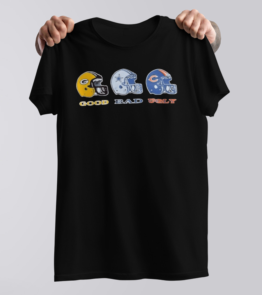 Green Bay Packers Good Dallas Cowboys Bad Chicago Bears Ugly Helmets T-Shirt