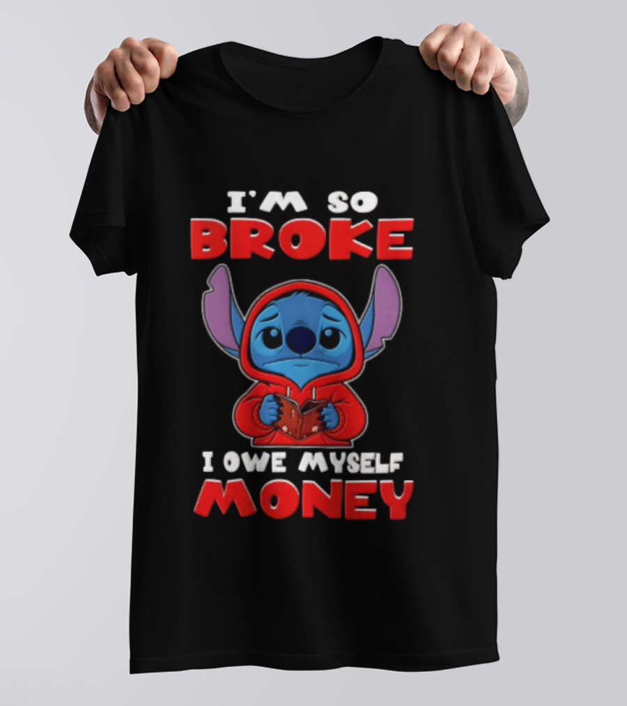 I'm So Broke I Owe Myself Money Stitch Look T-Shirt
