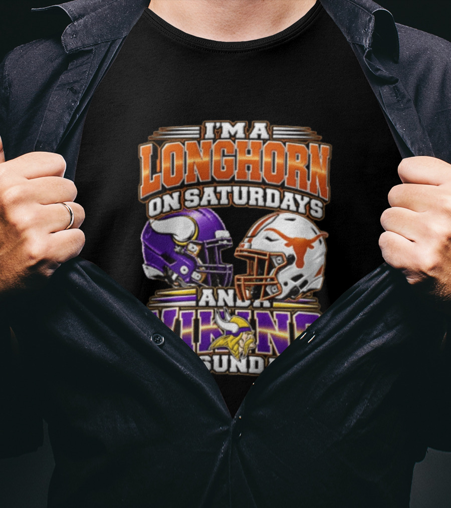 I AM A Longhorn On Saturdays And A Viking On Sundays Texas Longhorns Minnesota Vikings Football Helmets T-Shirt