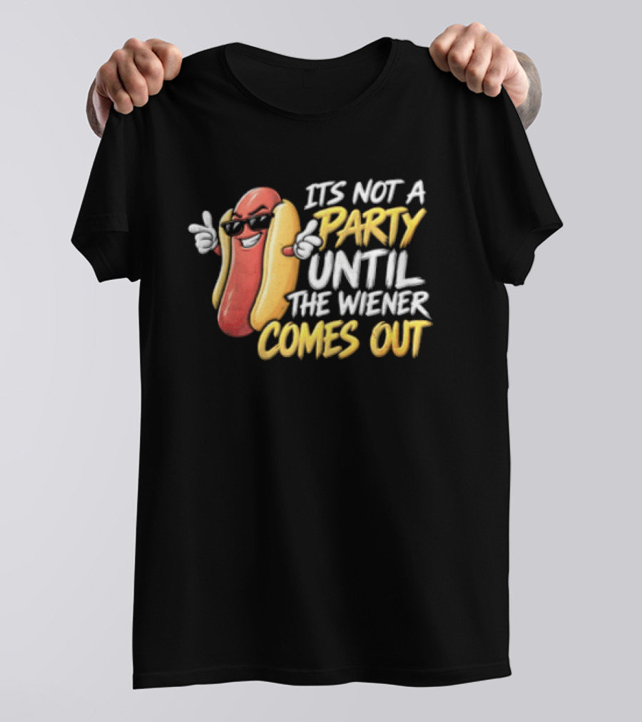 It's Not A Party Until The Wiener Comes Out Funny Hot Dog Cartoon T-Shirt