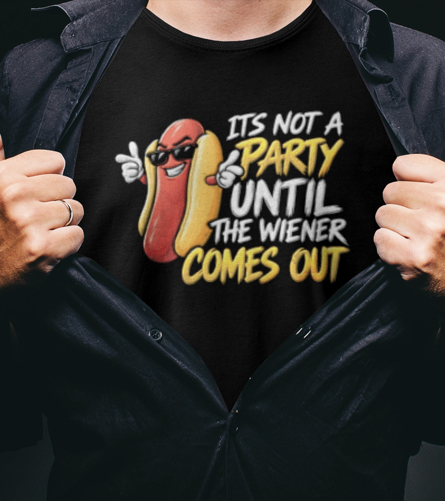 It's Not A Party Until The Wiener Comes Out Funny Hot Dog Cartoon T-Shirt