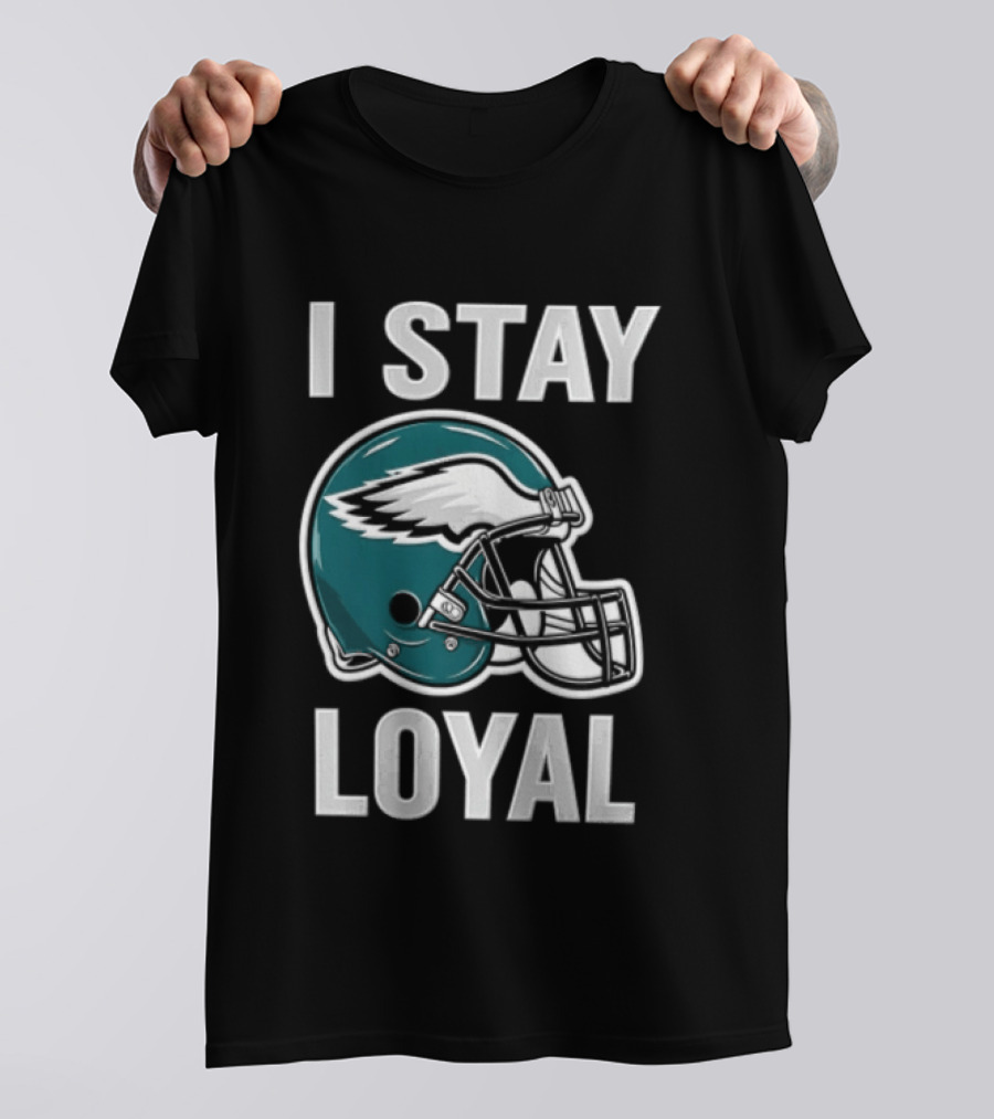 I Stay Loyal Philadelphia Eagles Football Helmet T-Shirt