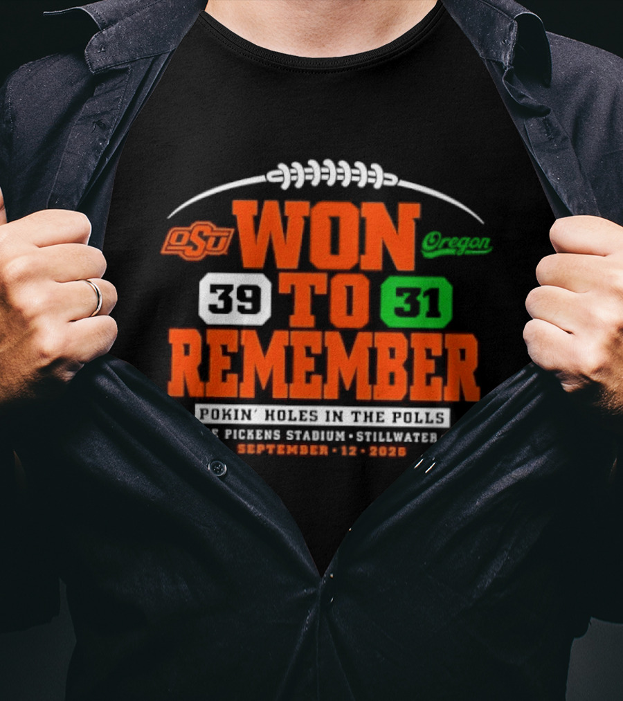 OSU Won To Remember Beat Oregon 39 31 September 2026 Boone Pickens Stadium T-Shirt