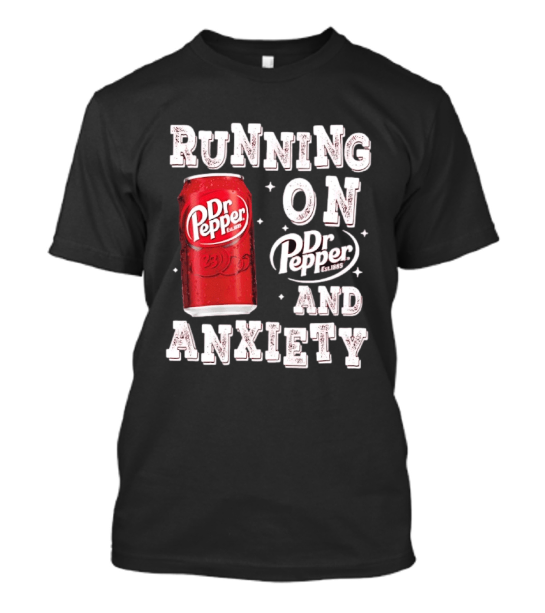 Running On Dr. Pepper And Anxiety Red Can T-Shirt