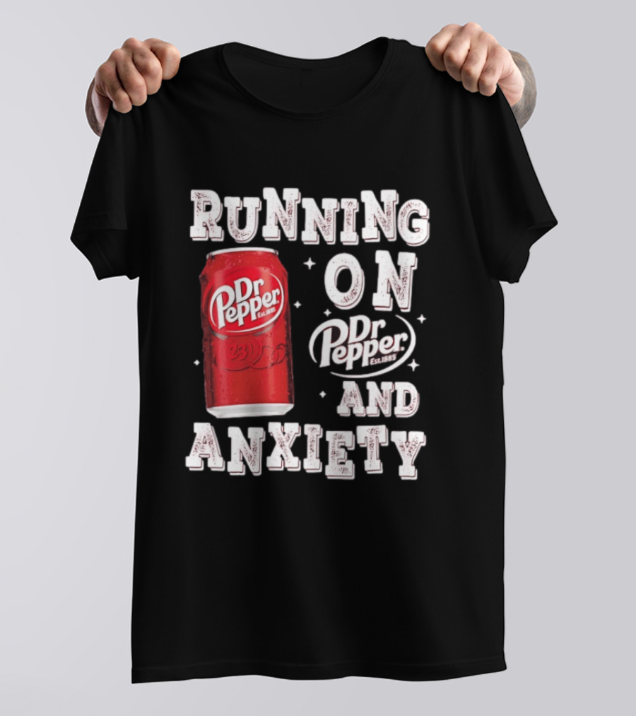 Running On Dr. Pepper And Anxiety Red Can T-Shirt