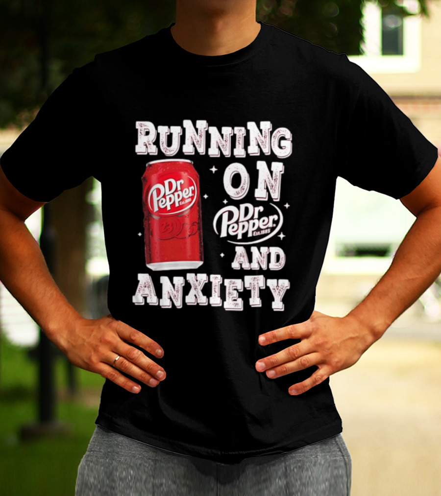 Running On Dr. Pepper And Anxiety Red Can T-Shirt