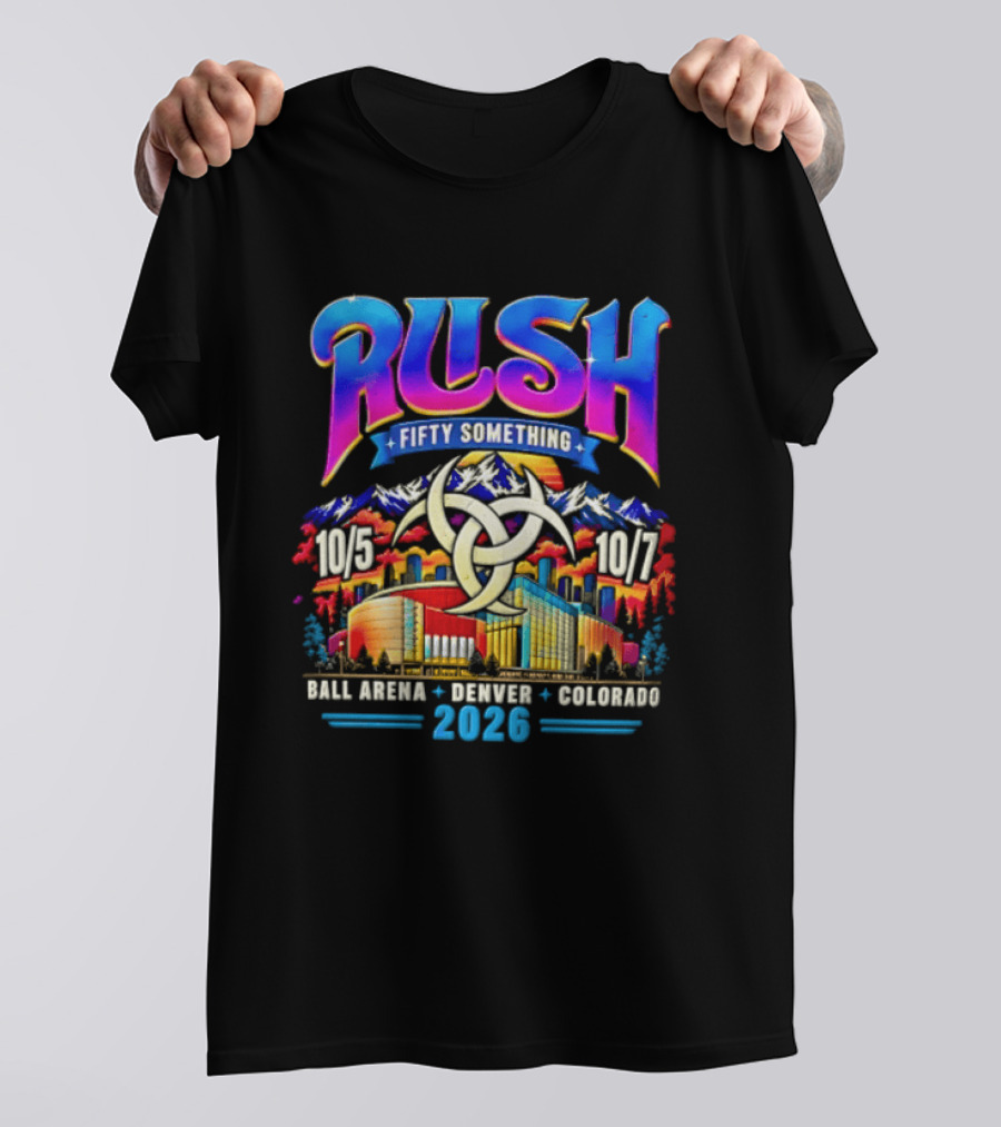 Rush Fifty Something Tour Ball Arena Denver Colorado October 5 7 2026 T-Shirt