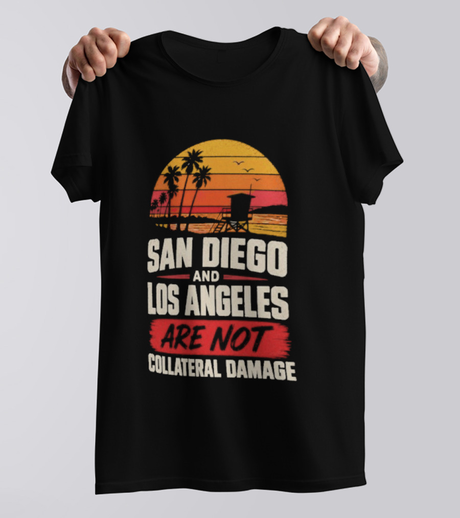 San Diego And Los Angeles Are Not Collateral Damage Sunset Palm Trees T-Shirt