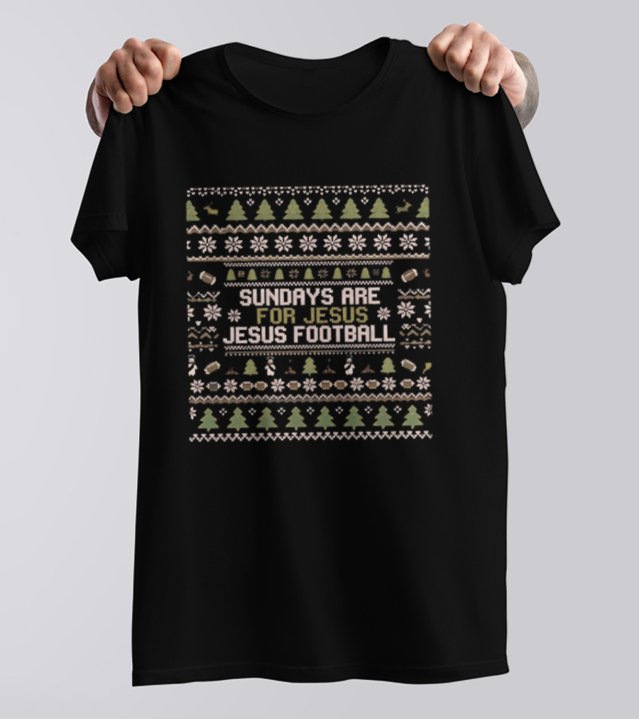 Sundays Are For Jesus Football Ugly Christmas Sweater Holiday Trees Snowflakes T-Shirt