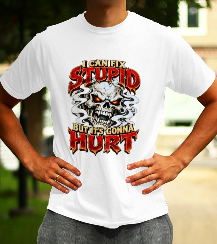 I Can Fix Stupid But It's Gonna Hurt Skull Halloween T-Shirt